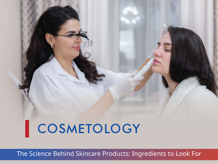 The Science Behind Skincare: Understanding the Ingredients