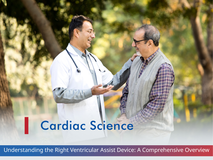 Understanding the Right Ventricular Assist Device: A Comprehensive Overview