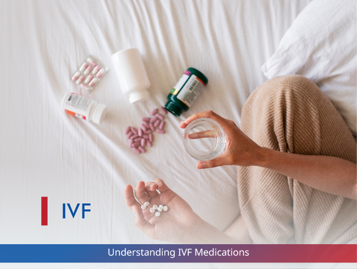 Understanding IVF Medications