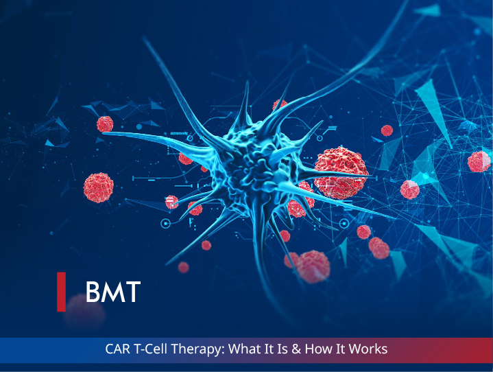 CAR T-Cell Therapy: What It Is & How It Works