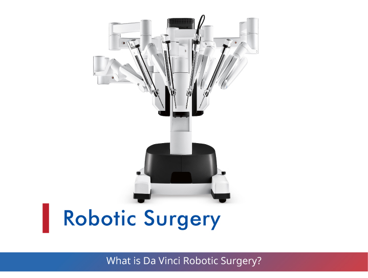 What is Da Vinci Robotic Surgery?