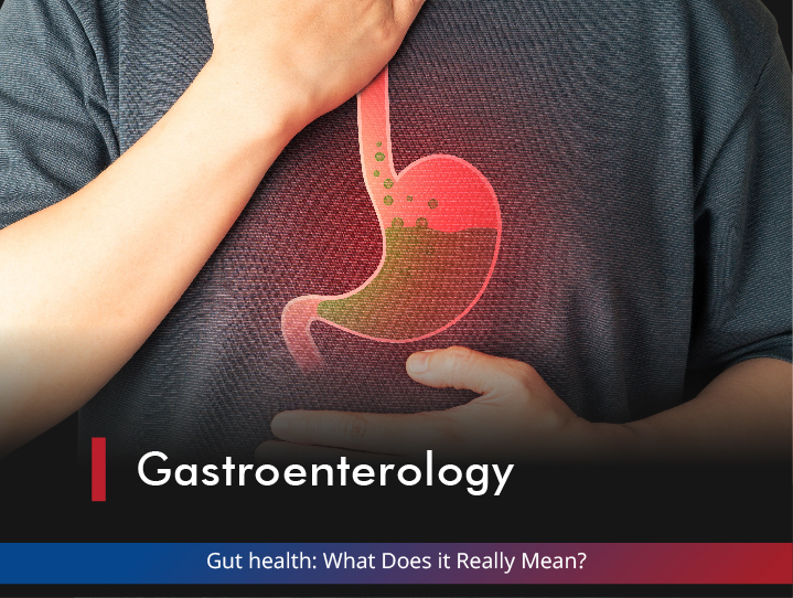 Gut health: what does it really mean?