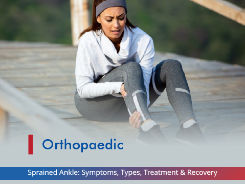 Sprained Ankle: Symptoms, Types, Treatment & Recovery