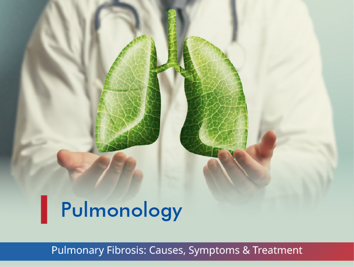 Pulmonary Fibrosis: Causes, Symptoms & Treatment