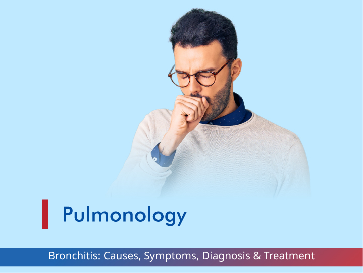 Bronchitis: Causes, Symptoms, Diagnosis & Treatment