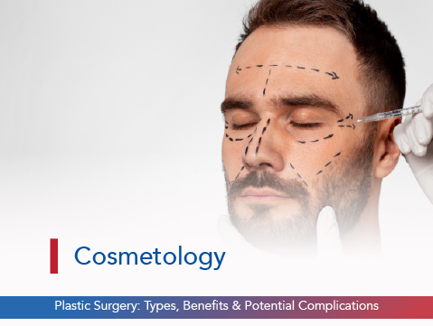 Plastic Surgery: Types, Benefits & Potential Complications