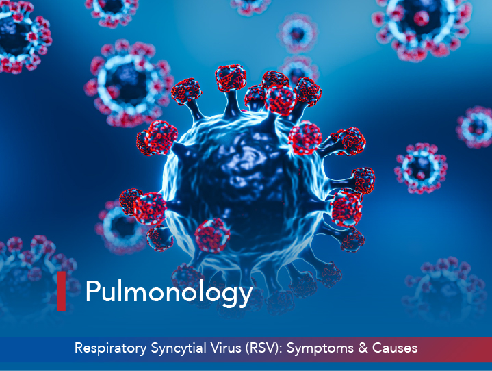 Respiratory Syncytial Virus (RSV): Symptoms & Causes